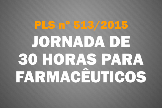 PLS nº 513/2015 prevê jornada de 30 horas para farmacêuticos