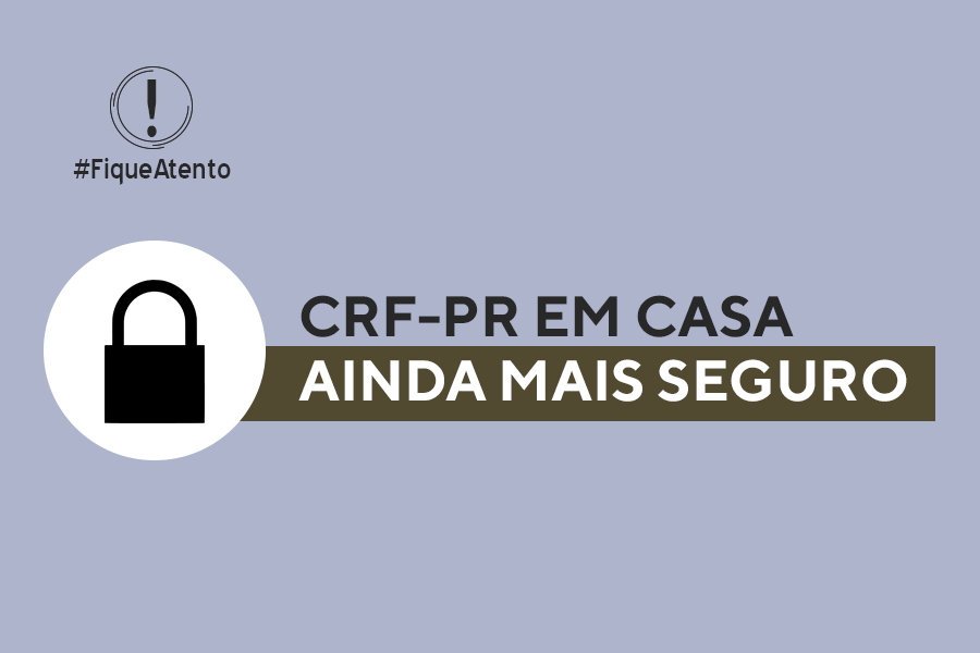 CRF-PR em Casa ainda mais seguro