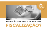 Farmacêutico, vamos falar sobre fiscalização?