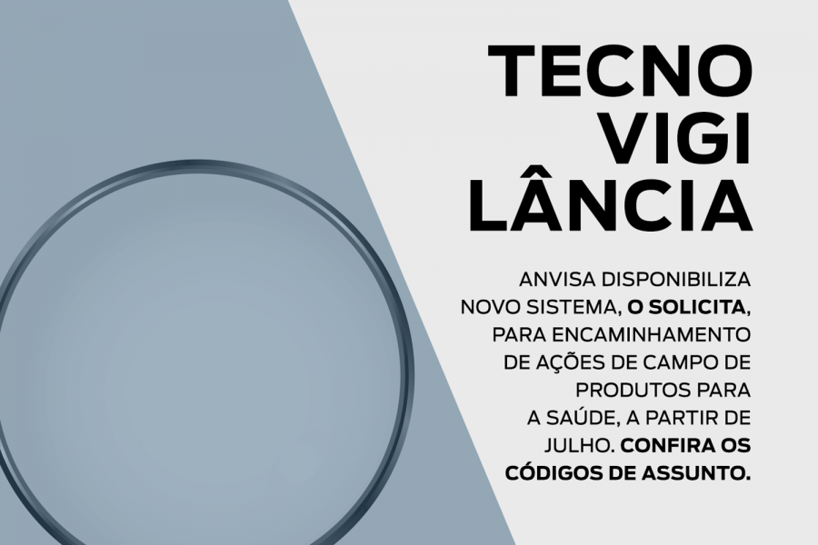 Tecnovigilância: conheça os códigos para ações de campo no Solicita