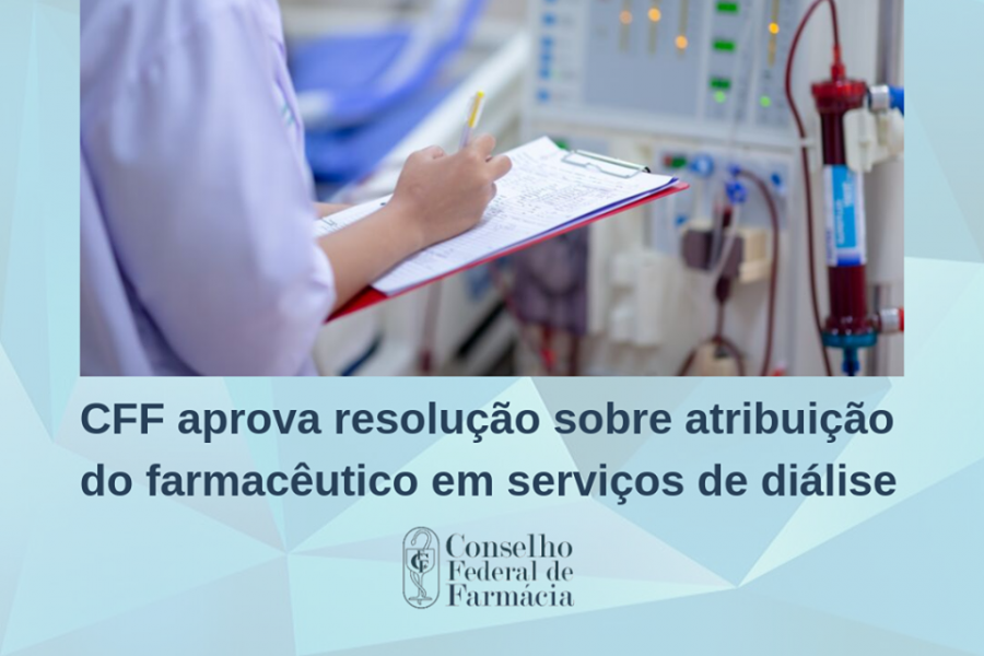 CFF aprova resolução sobre atribuição do farmacêutico em serviços de diálise