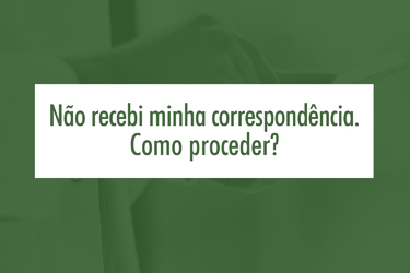 Não recebi minha correspondência. Como proceder?