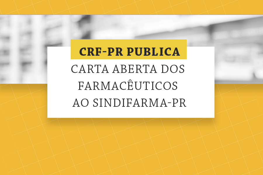 CRF-PR publica carta aberta dos farmacêuticos ao Sindifarma-PR