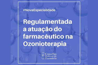 Regulamentada a atuação do farmacêutico na Ozonioterapia