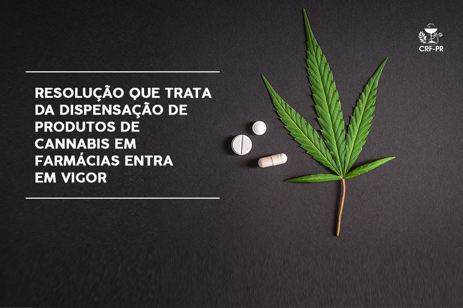 Resolução que trata da dispensação de Produtos de Cannabis em farmácias entra em vigor