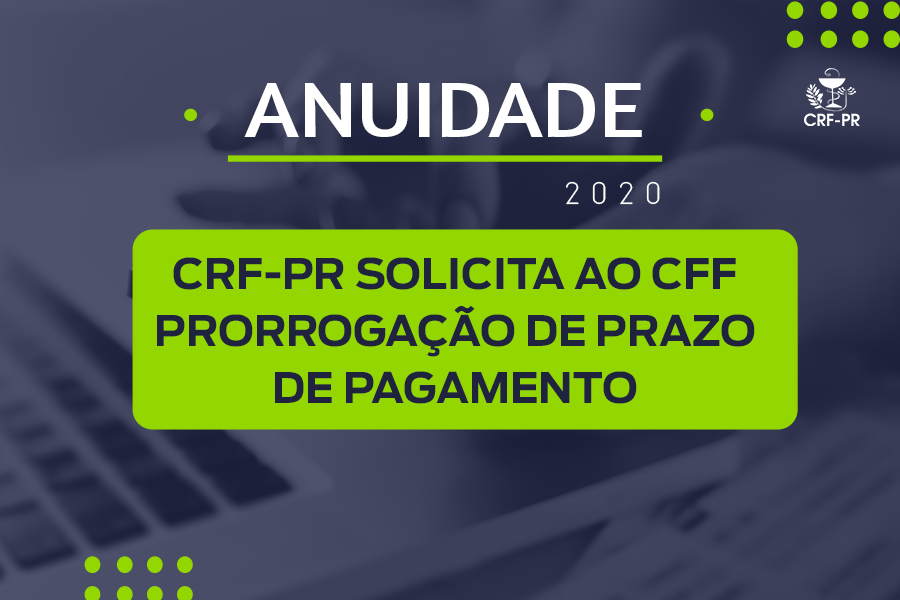 CRF-PR solicita prorrogação do prazo de pagamento da anuidade 2020