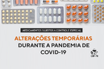 Medicamentos sujeitos a controle especial - Alterações temporárias durante a pandemia de COVID-19