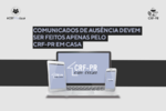 Comunicados de ausências devem ser feitos apenas pelo CRF-PR em Casa