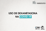 Uso da Dexametasona na Covid-19