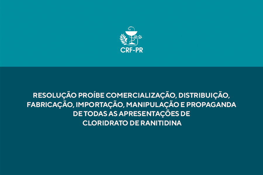 Resolução proíbe comercialização, distribuição, fabricação, importação, manipulação e propaganda de cloridrato de ranitidina