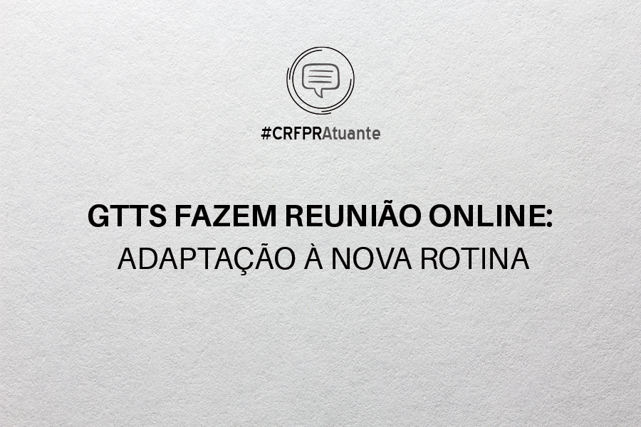 GTTs fazem reunião online: Adaptação à nova rotina