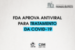 FDA aprova antiviral para tratamento da COVID-19