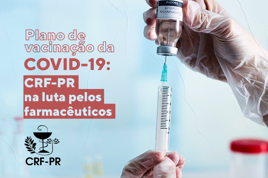 Plano de vacinação da Covid-19: CRF-PR na luta pelos farmacêuticos