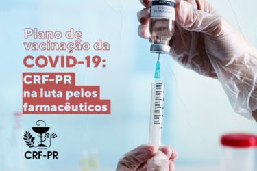 Plano de vacinação da Covid-19: CRF-PR na luta pelos farmacêuticos