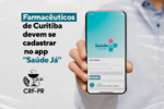 Farmacêuticos de Curitiba devem se cadastrar no app “Saúde Já”