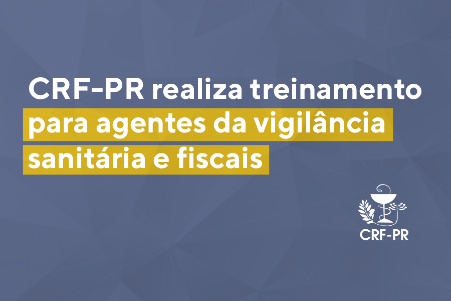 CRF-PR realiza treinamento para agentes da vigilância sanitária e fiscais