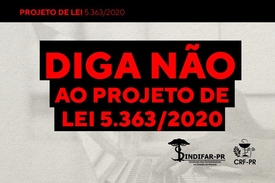 Diga NÃO ao Projeto de Lei nº 5.363/2020. CRF-PR e Sindifar-PR na luta pela saúde da população e na defesa dos farmacêuticos