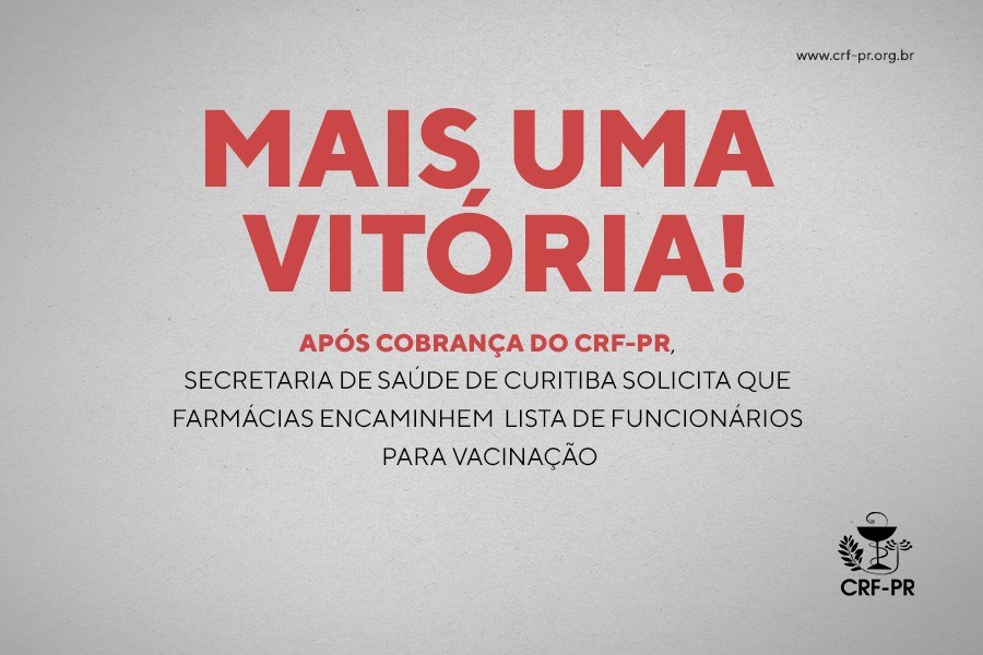 Mais uma vitória! Após cobrança do CRF-PR, Secretaria de Saúde de Curitiba solicita que farmácias encaminhem lista de funcionários para vacinação