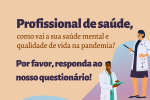 PESQUISA: Profissional de Saúde como vai a sua saúde mental?