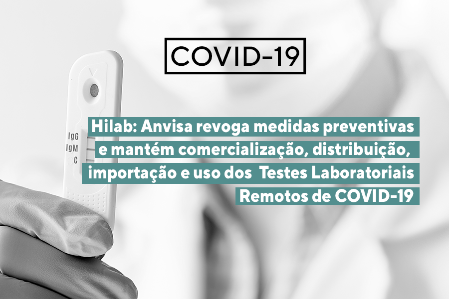 Hilab: Anvisa revoga medidas preventivas e mantém comercialização, distribuição, importação e uso dos Testes Laboratoriais Remotos de COVID-19