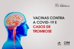 Vacinas contra a Covid-19 e casos de trombose