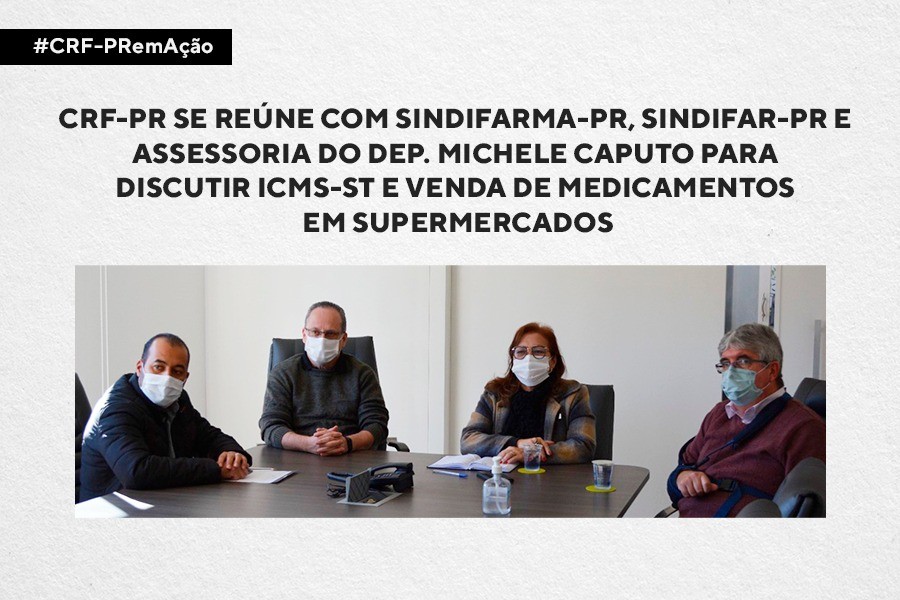 CRF-PR se reúne com Sindifarma-PR, Sindifar-PR e assessoria do Dep. Michele Caputo para discutir ICMS-ST e venda de medicamentos em supermercados