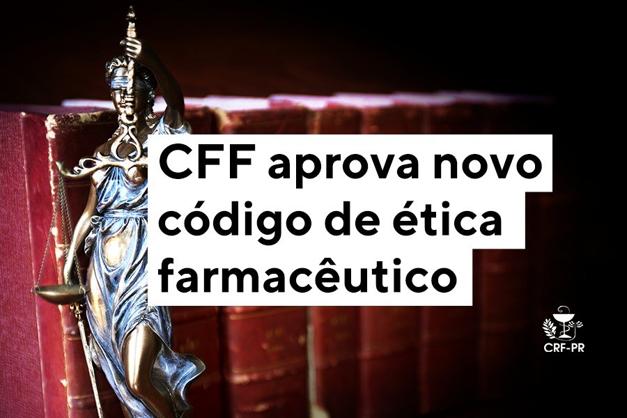 CFF aprova novo código de ética farmacêutico