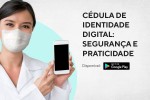 Cédula de Identidade Digital: segurança e praticidade