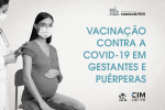 Vacinação contra a covid-19 em gestantes e puérperas