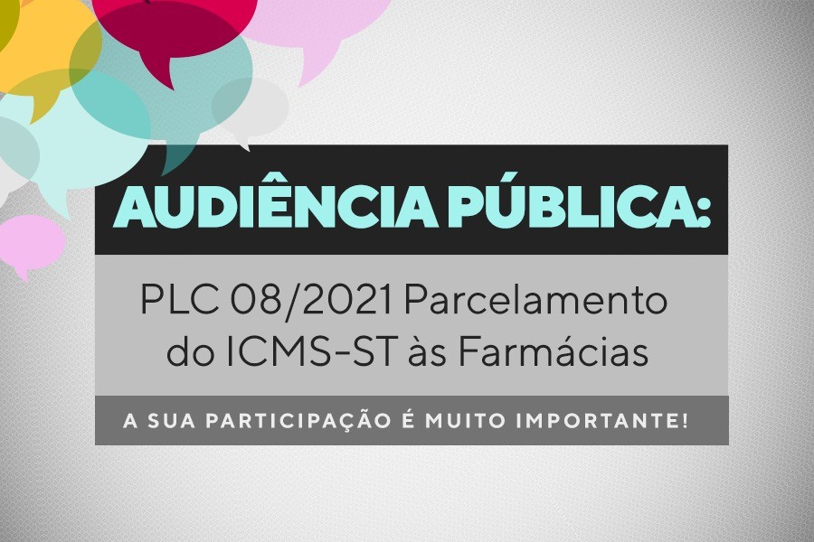 Audiência pública: PLC 08/2021 Parcelamento do ICMS-ST às Farmácias