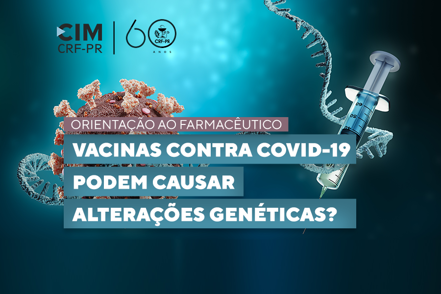  Vacinas contra Covid-19 podem causar alterações genéticas?