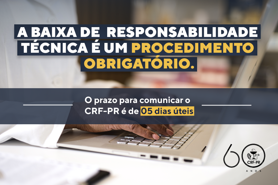 Atenção ao prazo para comunicado de Baixa de Responsabilidade Técnica