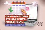 CRF-PR retoma atendimento presencial por meio de agendamento