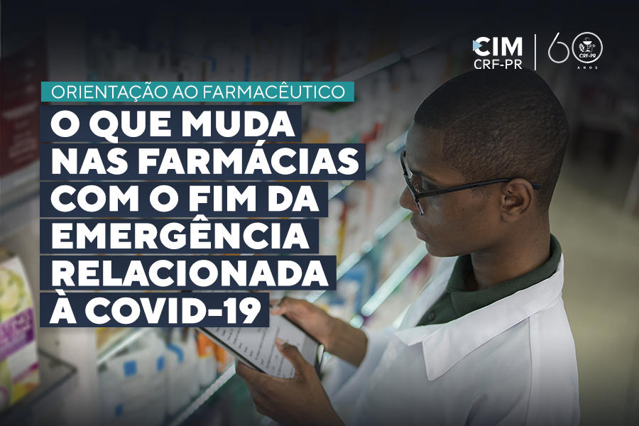 O que muda nas farmácias com o fim da emergência relacionada à COVID-19