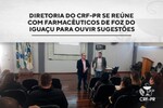 Diretoria do CRF-PR se reúne com farmacêuticos de Foz do Iguaçu para ouvir sugestões