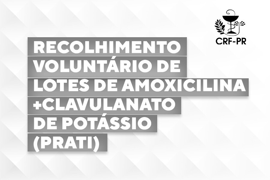 Recolhimento voluntário de lotes de Amoxicilina+Clavulanato de Potássio (PRATI)