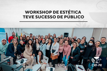 Workshop de Estética teve sucesso de público