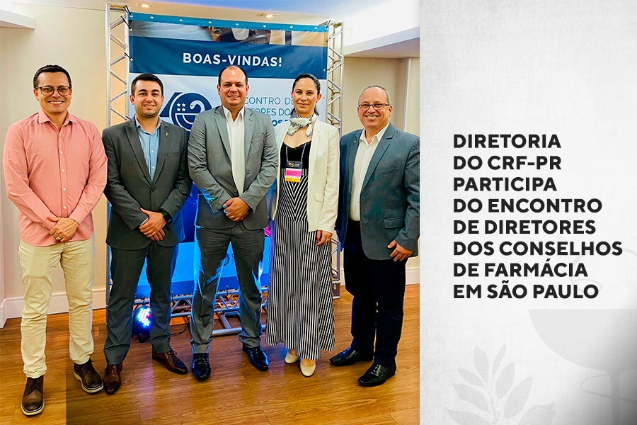 Diretoria do CRF-PR participa do encontro de diretores dos conselhos de farmácia em São Paulo