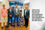 Diretoria do CRF-PR participa do encontro de diretores dos conselhos de farmácia em São Paulo