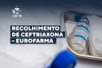 Recolhimento de Ceftriaxona – Eurofarma