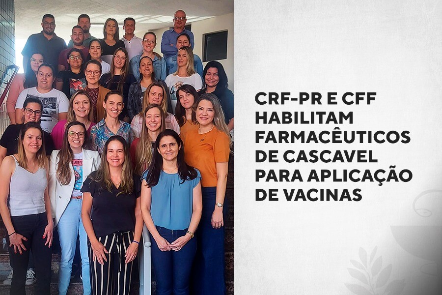 CRF-PR e CFF habilitam farmacêuticos de Cascavel para aplicação de vacinas