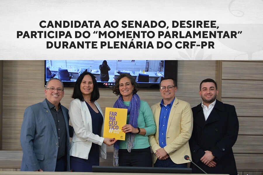 Candidata ao Senado, Desiree, participa do “Momento Parlamentar” durante Plenária do CRF-PR