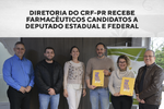 Diretoria do CRF-PR recebe farmacêuticos candidatos a deputado estadual e federal