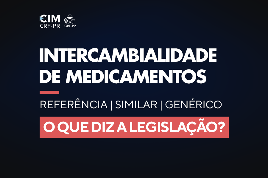 CIM/CRF-PR divulga boletim sobre Intercambialidade de Medicamentos