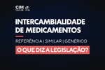 CIM/CRF-PR divulga boletim sobre Intercambialidade de Medicamentos