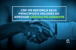 CRF-PR reforça seus princípios e valores ao aprovar Código de Conduta 