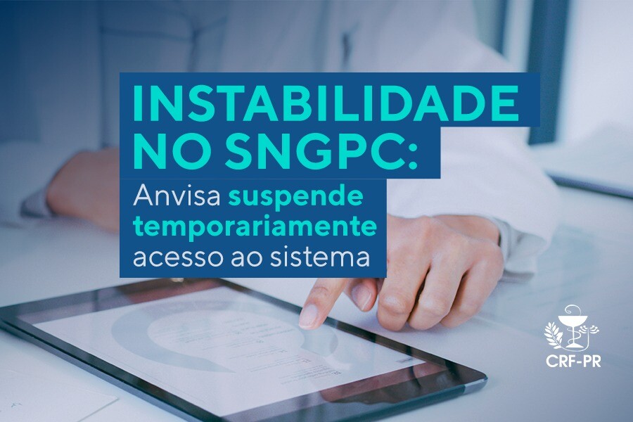 Instabilidade no SNGPC: Anvisa suspende temporariamente acesso ao sistema