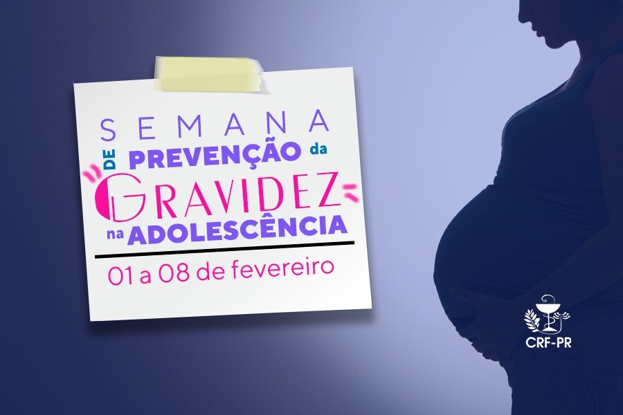 01 a 08/02 – Semana Nacional de Prevenção da Gravidez na Adolescência