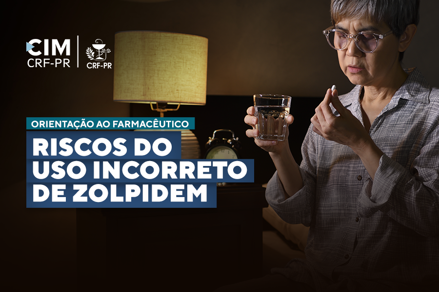 Orientação ao farmacêutico - Riscos do uso incorreto de Zolpidem