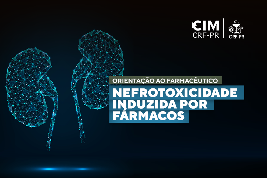 Orientação ao farmacêutico - Nefrotoxicidade induzida por fármacos